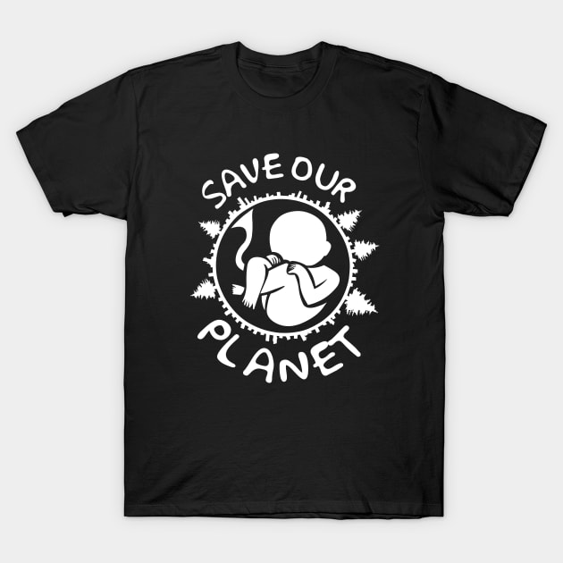 SAVE OUR PLANET T-Shirt by VizRad